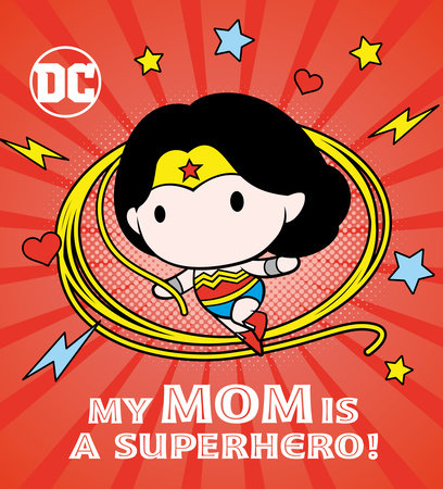 My Mom is a Superhero! - DC Wonder Woman